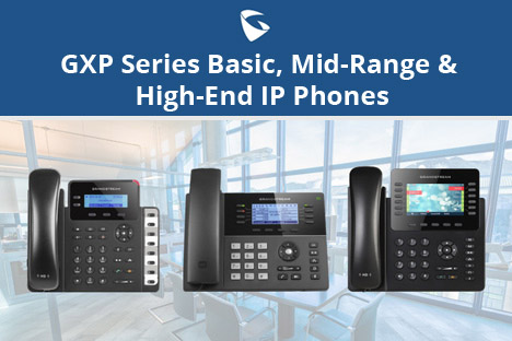 GXP Series Basic, Mid-Range & High-End IP Phoness